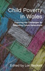 Child Poverty in Wales: Exploring the Challenges for Schooling Future Generations цена и информация | Книги по социальным наукам | pigu.lt