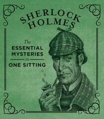 Sherlock Holmes: The Essential Mysteries in One Sitting цена и информация | Фантастика, фэнтези | pigu.lt