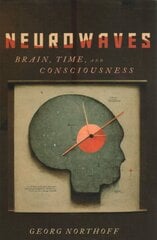 Neurowaves: Brain, Time, and Consciousness цена и информация | Исторические книги | pigu.lt