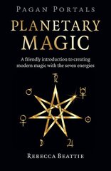 Pagan Portals: Planetary Magic: A friendly introduction to creating modern magic with the seven energies kaina ir informacija | Saviugdos knygos | pigu.lt