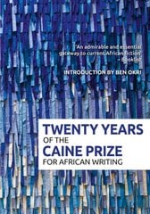 Twenty Years of the Caine Prize for African Writing цена и информация | Fantastinės, mistinės knygos | pigu.lt