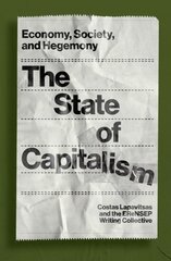 State of Capitalism: Economy, Society, and Hegemony цена и информация | Книги по экономике | pigu.lt