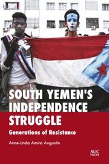 South Yemen's Independence Struggle: Generations of Resistance цена и информация | Книги по социальным наукам | pigu.lt