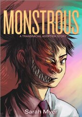 Monstrous: A Transracial Adoption Story цена и информация | Fantastinės, mistinės knygos | pigu.lt