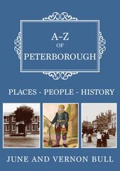 A-Z of Peterborough: Places-People-History kaina ir informacija | Knygos apie sveiką gyvenseną ir mitybą | pigu.lt