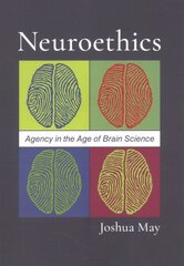 Neuroethics: Agency in the Age of Brain Science цена и информация | Исторические книги | pigu.lt