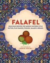 Falafel: Delicious Recipes for Middle Eastern-Style Patties, Plus Sauces, Pickles, Salads and Breads цена и информация | Книги рецептов | pigu.lt