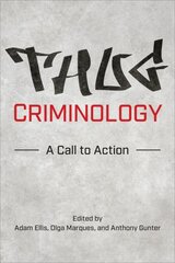 Thug Criminology: A Call to Action kaina ir informacija | Socialinių mokslų knygos | pigu.lt