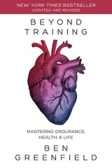 Beyond Training: Mastering Endurance, Health & Life цена и информация | Книги о питании и здоровом образе жизни | pigu.lt