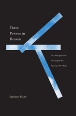 Three Powers in Heaven: The Emergence of Theology and the Parting of the Ways kaina ir informacija | Dvasinės knygos | pigu.lt