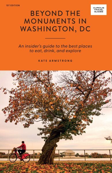 Beyond the Monuments in Washington, DC: An Insider's Guide to the Best Places to Eat, Drink, and Explore First Edition, Paperback kaina ir informacija | Kelionių vadovai, aprašymai | pigu.lt
