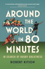 Around the World in 80 Minutes: In Search of Rugby Greatness kaina ir informacija | Knygos apie sveiką gyvenseną ir mitybą | pigu.lt