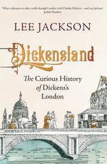 Dickensland: The Curious History of Dickens's London цена и информация | Исторические книги | pigu.lt