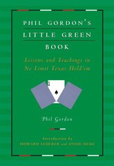 Phil Gordon's Little Green Book: Lessons and Teachings in No Limit Texas Hold'em kaina ir informacija | Knygos apie sveiką gyvenseną ir mitybą | pigu.lt