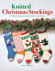 Knitted Christmas Stockings: 25 Festive Designs to Make for Family and Friends kaina ir informacija | Knygos apie sveiką gyvenseną ir mitybą | pigu.lt