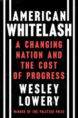 American Whitelash: A Changing Nation and the Cost of Progress kaina ir informacija | Socialinių mokslų knygos | pigu.lt