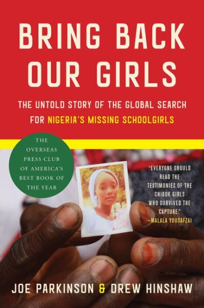 Bring Back Our Girls: The Untold Story of the Global Search for Nigeria's Missing Schoolgirls цена и информация | Socialinių mokslų knygos | pigu.lt