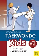 Taekwondo Kids: From White Belt to Yellow/Green Belt 2nd edition цена и информация | Книги о питании и здоровом образе жизни | pigu.lt