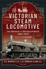 Victorian Steam Locomotive: Its Design and Development 1804-1879 kaina ir informacija | Kelionių vadovai, aprašymai | pigu.lt