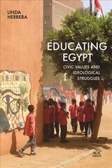 Educating Egypt: Civic Values and Ideological Struggles цена и информация | Книги по социальным наукам | pigu.lt