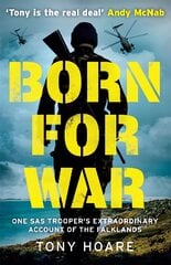 Born For War: One SAS Trooper's Extraordinary Account of the Falklands kaina ir informacija | Biografijos, autobiografijos, memuarai | pigu.lt