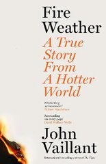 Fire Weather: A True Story from a Hotter World kaina ir informacija | Socialinių mokslų knygos | pigu.lt