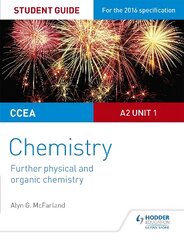 CCEA A2 Unit 1 Chemistry Student Guide: Further Physical and Organic Chemistry kaina ir informacija | Ekonomikos knygos | pigu.lt