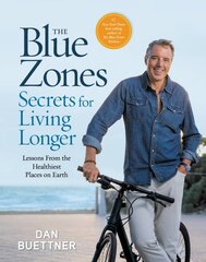 Blue Zones Secrets for Living Longer: Lessons From the Healthiest Places on Earth kaina ir informacija | Saviugdos knygos | pigu.lt