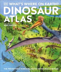 What's Where on Earth? Dinosaur Atlas: The Prehistoric World as You've Never Seen it Before kaina ir informacija | Knygos paaugliams ir jaunimui | pigu.lt