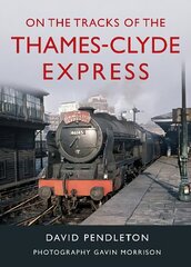 On The Tracks Of The Thames-Clyde Express цена и информация | Путеводители, путешествия | pigu.lt