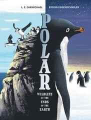 Polar: Wildlife at the Ends of the Earth kaina ir informacija | Knygos paaugliams ir jaunimui | pigu.lt