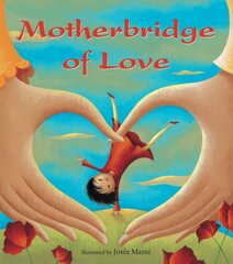 Motherbridge of Love kaina ir informacija | Knygos mažiesiems | pigu.lt