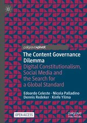 Content Governance Dilemma: Digital Constitutionalism, Social Media and the Search for a Global Standard 1st ed. 2023 цена и информация | Книги по социальным наукам | pigu.lt