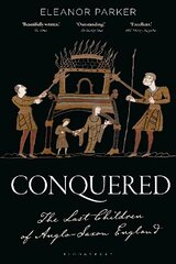 Conquered: The Last Children of Anglo-Saxon England kaina ir informacija | Istorinės knygos | pigu.lt