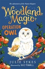 Woodland Magic 4: Operation Owl kaina ir informacija | Knygos paaugliams ir jaunimui | pigu.lt