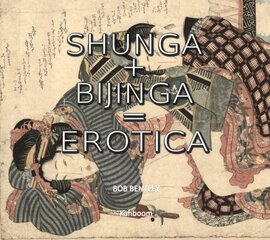 Shunga plus Bijinga: The Art of Japan kaina ir informacija | Knygos apie meną | pigu.lt