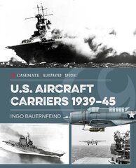 U.S. Aircraft Carriers 1939-45 kaina ir informacija | Istorinės knygos | pigu.lt