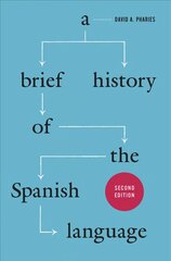 Brief History of the Spanish Language - Second Edition: Second Edition 2nd Revised edition kaina ir informacija | Užsienio kalbos mokomoji medžiaga | pigu.lt