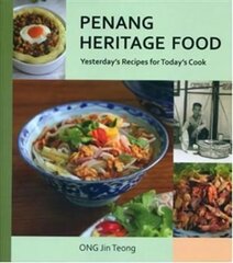 Penang Heritage Cookbook: Yesterday'S Recipes for Today's Cook цена и информация | Книги рецептов | pigu.lt