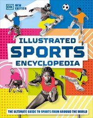 Illustrated Sports Encyclopedia: The Ultimate Guide to Sports from Around the World цена и информация | Книги для подростков и молодежи | pigu.lt