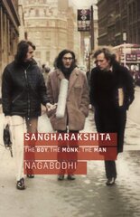 Sangharakshita: The Boy, the Monk, the Man цена и информация | Биографии, автобиогафии, мемуары | pigu.lt