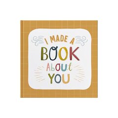 I Made A Book About You: Create a book that's as unique as the person you are gifting it to! цена и информация | Самоучители | pigu.lt