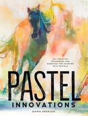Pastel Innovations: 60plus Techniques and Exercises for Painting with Pastels цена и информация | Книги об искусстве | pigu.lt