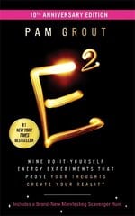 E-Squared (10th Anniversary Edition): Nine Do-It-Yourself Energy Experiments That Prove Your Thoughts Create Your Reality kaina ir informacija | Saviugdos knygos | pigu.lt