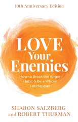 Love Your Enemies (10th Anniversary Edition): How to Break the Anger Habit & Be a Whole Lot Happier kaina ir informacija | Saviugdos knygos | pigu.lt