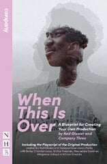 When This Is Over: A Blueprint for Creating Your Own Production, and the Original Playscript kaina ir informacija | Apsakymai, novelės | pigu.lt