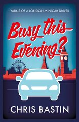 Busy this Evening?: Yarns of a London Minicab Driver kaina ir informacija | Fantastinės, mistinės knygos | pigu.lt