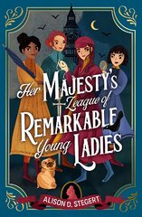 Her Majesty's League of Remarkable Young Ladies kaina ir informacija | Knygos paaugliams ir jaunimui | pigu.lt