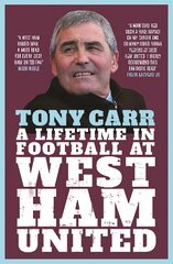 Tony Carr: A Lifetime in Football at West Ham United kaina ir informacija | Biografijos, autobiografijos, memuarai | pigu.lt