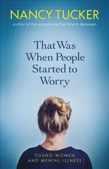 That Was When People Started to Worry: Young women and mental illness kaina ir informacija | Saviugdos knygos | pigu.lt